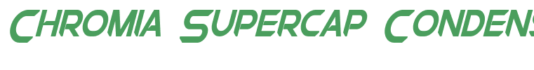 Chromia Supercap Condensed Bold Italic